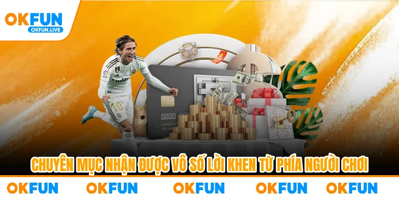 Chuyên mục nhận được vô số lời khen từ phía người chơi