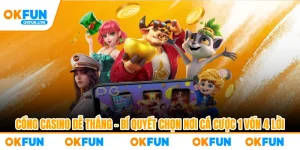 Cổng Casino Dễ Thắng – Bí Quyết Chọn Nơi Cá Cược 1 Vốn 4 Lời