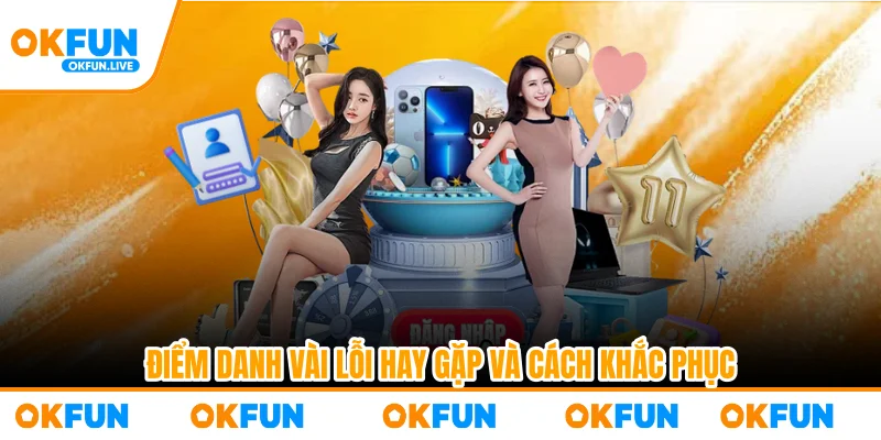 Điểm danh vài lỗi hay gặp và cách khắc phục
