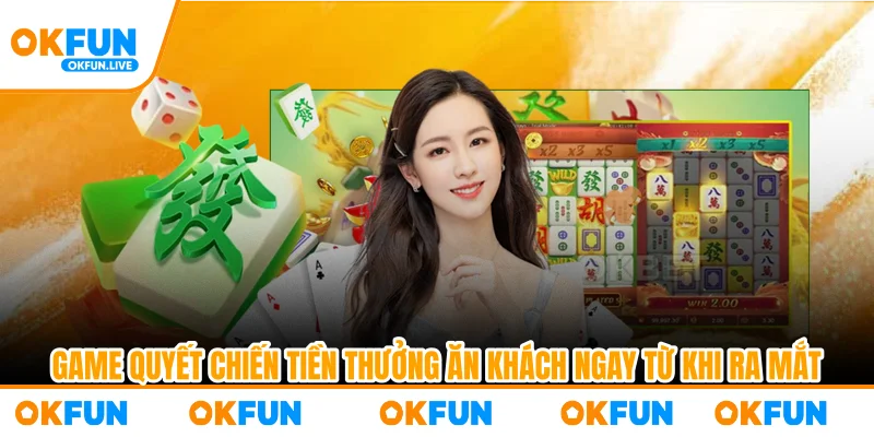 Game Quyết Chiến Tiền Thưởng ăn khách ngay từ khi ra mắt