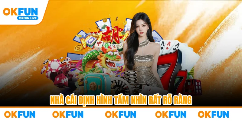 Nhà cái định hình tầm nhìn rất rõ ràng