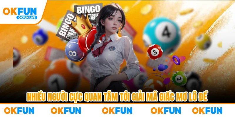 Nhiều người cực quan tâm tới giải mã giấc mơ lô đề