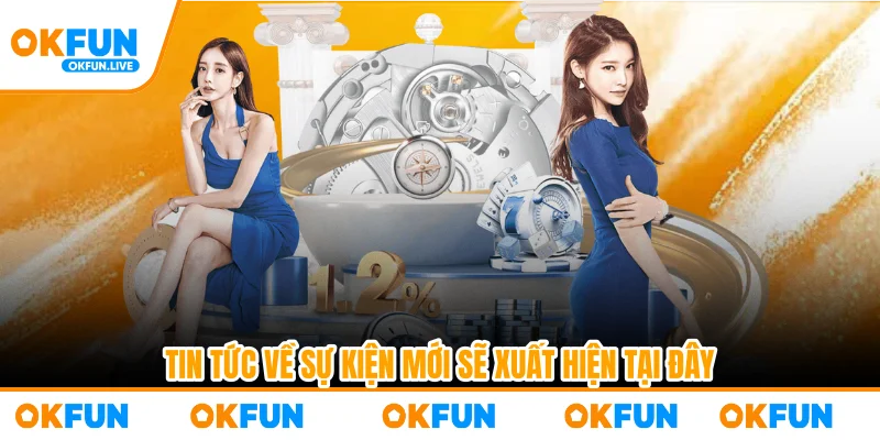 Tin tức về sự kiện mới sẽ xuất hiện tại đây