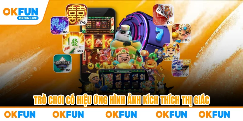 Trò chơi có hiệu ứng hình ảnh kích thích thị giác